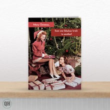 Load image into Gallery viewer, Merry Christmas, From One Fabulous B*tch To Another! Card
