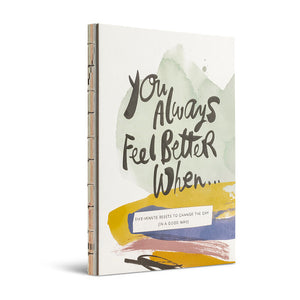 YOU ALWAYS FEEL BETTER WHEN… Guided Journal