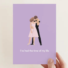 Load image into Gallery viewer, Dirty Dancing - I&#39;ve Had the Time of My Life Card
