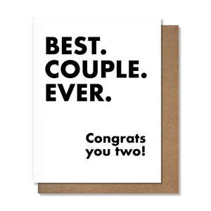 Best. Couple. Ever. Congrats You Two! Card