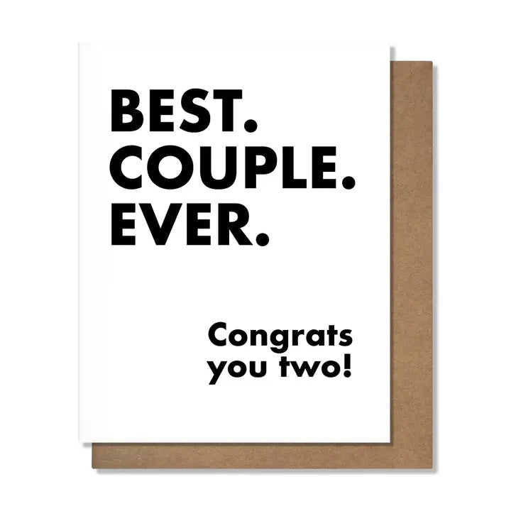 Best. Couple. Ever. Congrats You Two! Card