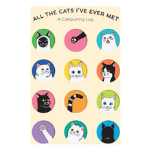 Load image into Gallery viewer, All the Cats I&#39;ve Ever Met A Catspotting Log

