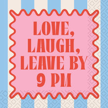 Load image into Gallery viewer, Love, Laugh, Leave By 9pm Cocktail Napkins - 20ct
