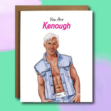 Load image into Gallery viewer, You Are Kenough Ken and Barbie Card
