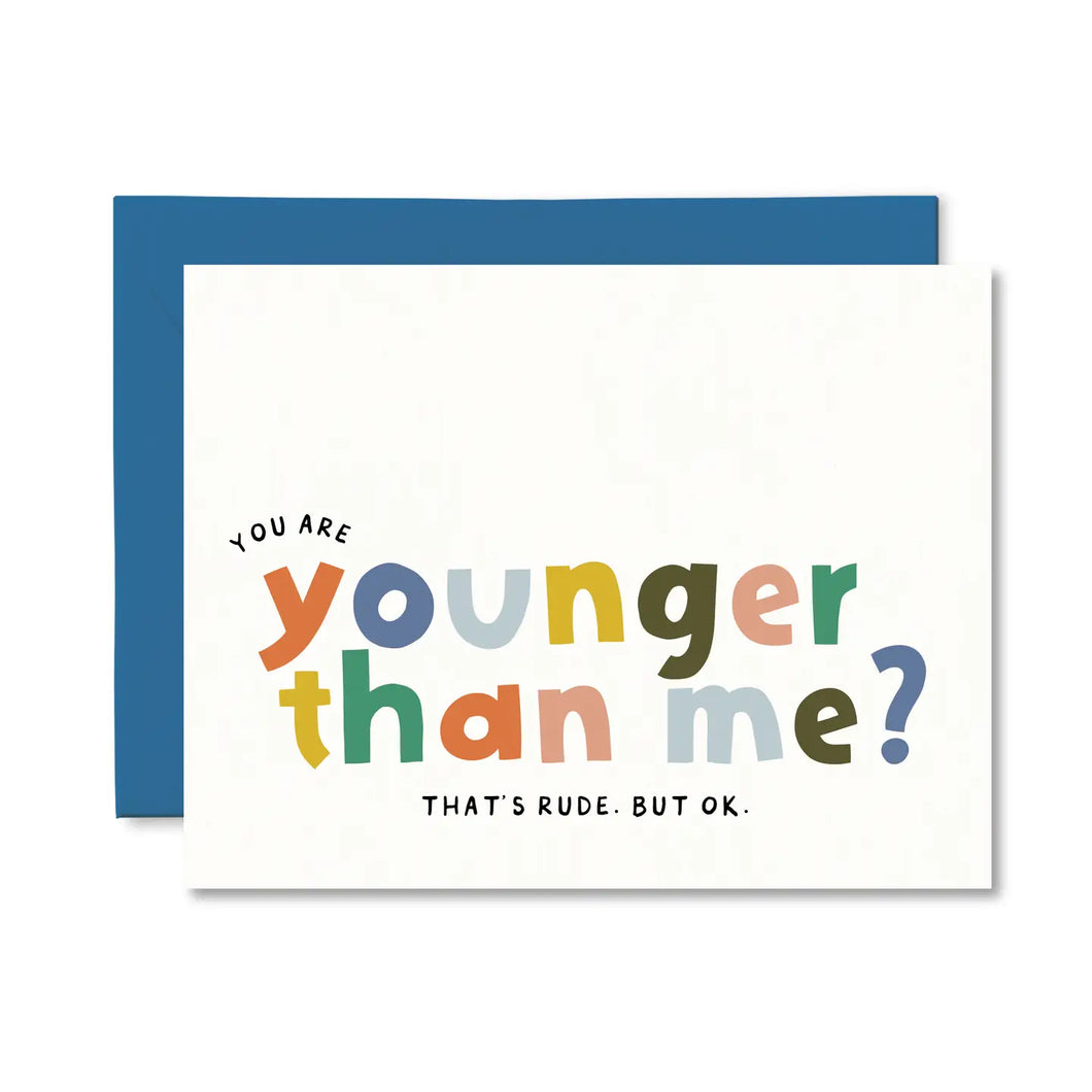 Younger Than Me? Birthday Card