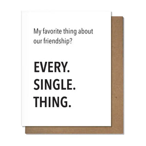 My Favorite Thing About Our Friendship? Card