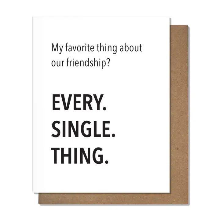 My Favorite Thing About Our Friendship? Card