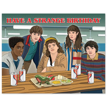 Load image into Gallery viewer, Stranger Things - Have a Strange Birthday Card
