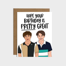 Load image into Gallery viewer, Hope Your Birthday Is Pretty Great (Conrad and Jeremiah) Card
