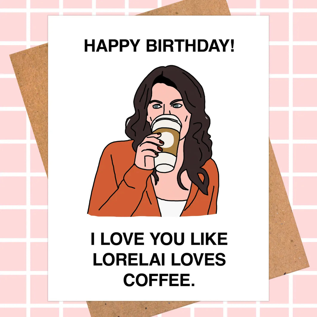 Gilmore Girls Birthday Card Lorelai Gilmore Card