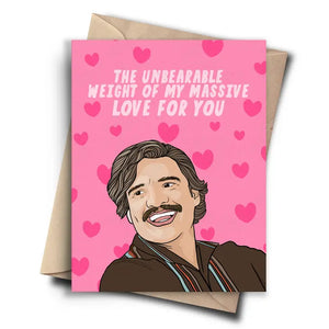 Pedro Pascal - The Unbearable Weight Of My Massive Love For You Card
