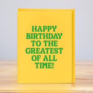 Greatest of All Time Birthday (Letterpress) Card