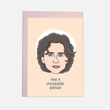 Load image into Gallery viewer, Timothee Chalamet - Have A Chalamazing Birthday Card
