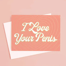 Load image into Gallery viewer, I Love Your Penis Card
