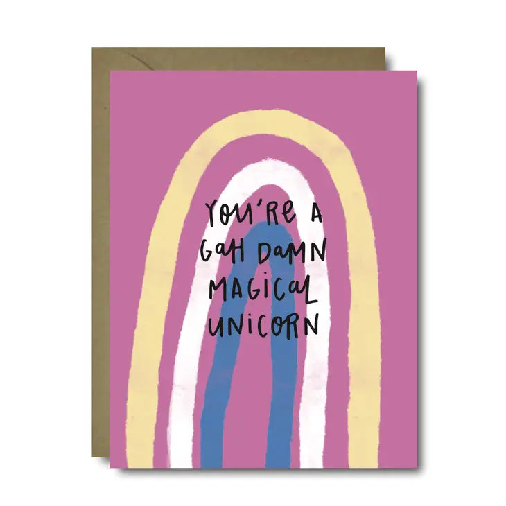 You're A Gah Damn Magical Unicorn Card