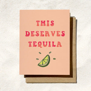 This Deserves Tequila Card