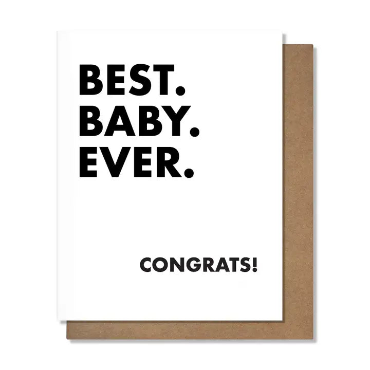 Best. Baby. Ever. Congrats! Card