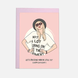 Taylor Swift - Let's Pretend You're Still 22! Card