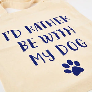 I'd Rather Be with My Dog Tote Bag