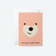 Load image into Gallery viewer, Love You Mama Bear Card
