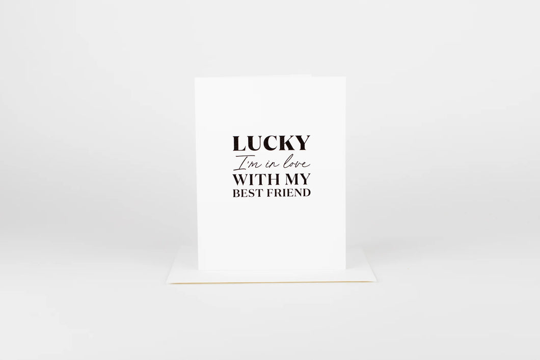 Lucky I’m in love with My Best Friend Card