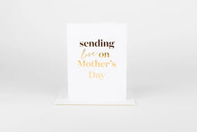 Load image into Gallery viewer, Sending Love On Mother&#39;s Day Card
