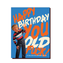 Load image into Gallery viewer, Happy Bday You Old F*Ck! Card
