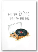 Load image into Gallery viewer, For The Record You're The Best Dad Card
