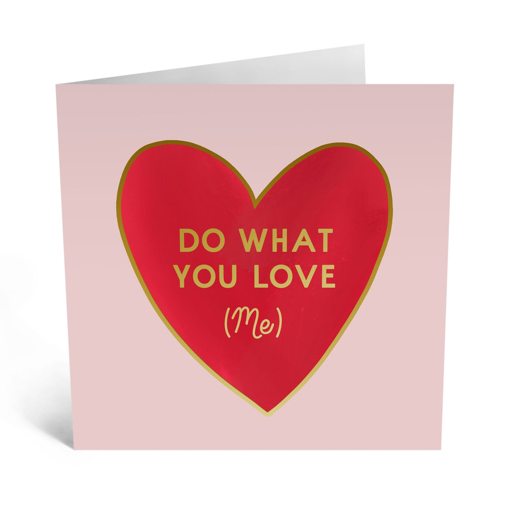 Do What You Love (Me) Card
