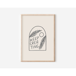 Keep Creating Print (11.75 x 16.5 inches)