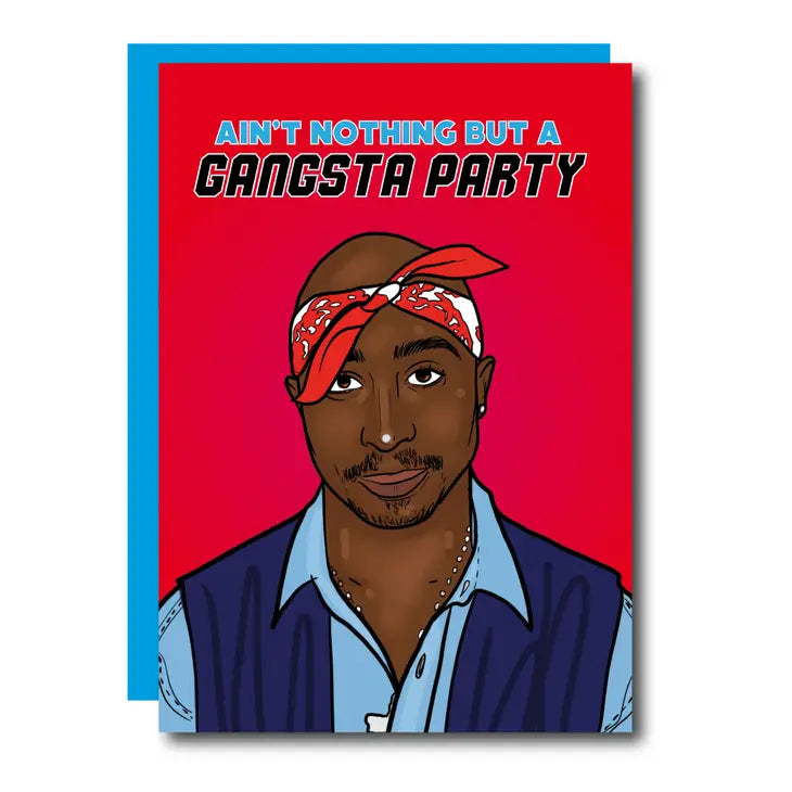 Tupac Gangsta Party Card