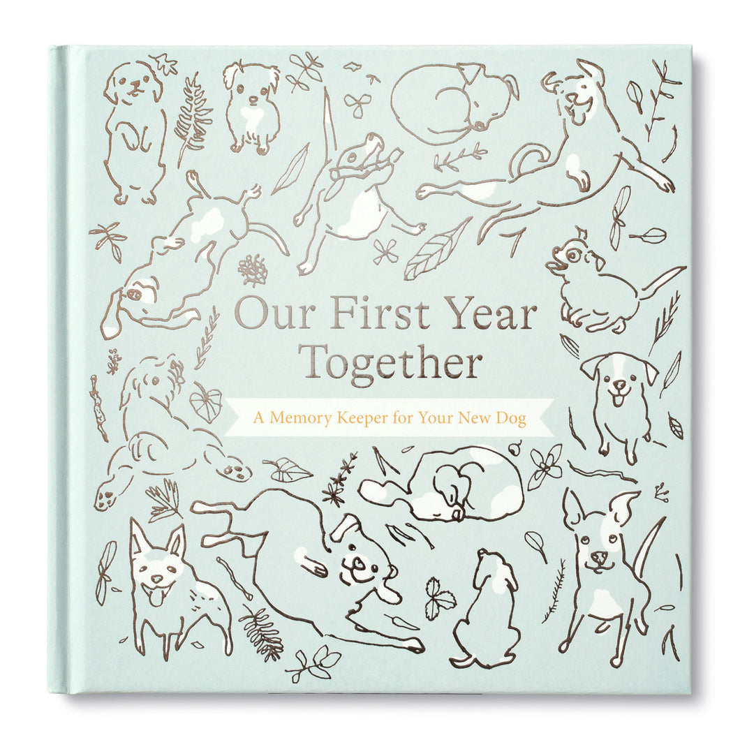 OUR FIRST YEAR TOGETHER: A MEMORY KEEPER FOR YOUR NEW DOG