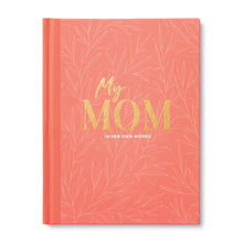 Load image into Gallery viewer, MY MOM: IN HER OWN WORDS GUIDED JOURNAL
