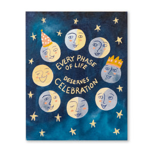 EVERY PHASE OF LIFE DESERVES CELEBRATION.