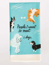 Load image into Gallery viewer, PEOPLE I WANT TO MEET: DOGS DISH TOWEL
