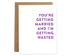 YOU'RE GETTING MARRIED WASTED CARD