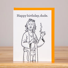 Load image into Gallery viewer, The Dude Birthday (Letterpress) Card
