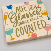 Load image into Gallery viewer, Age And Glasses Should Never Be Counted Cocktail Napkins- 20ct
