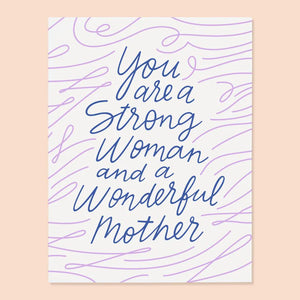 You Are A strong Woman And A Wonderful Mother Card