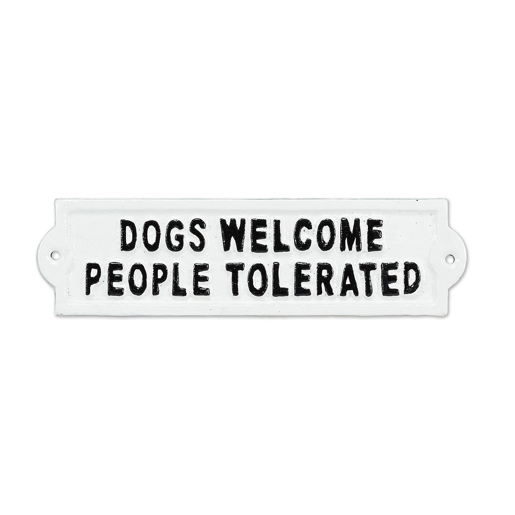 Dogs Welcome People Tolerated Sign