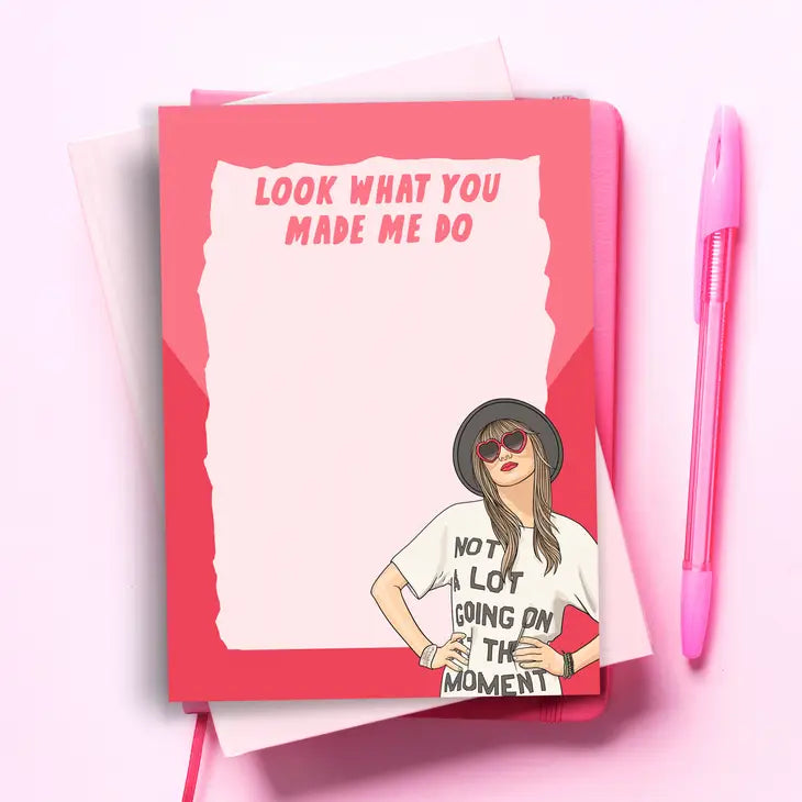 Taylor Swift Look What You Made Me Do Notepad