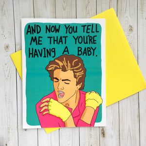 George Michael And Now You Tell Me That You're Having A Baby Card