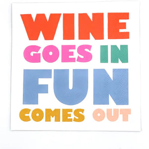 Wine Goes In Fun Comes Out Cocktail Napkins- 20ct