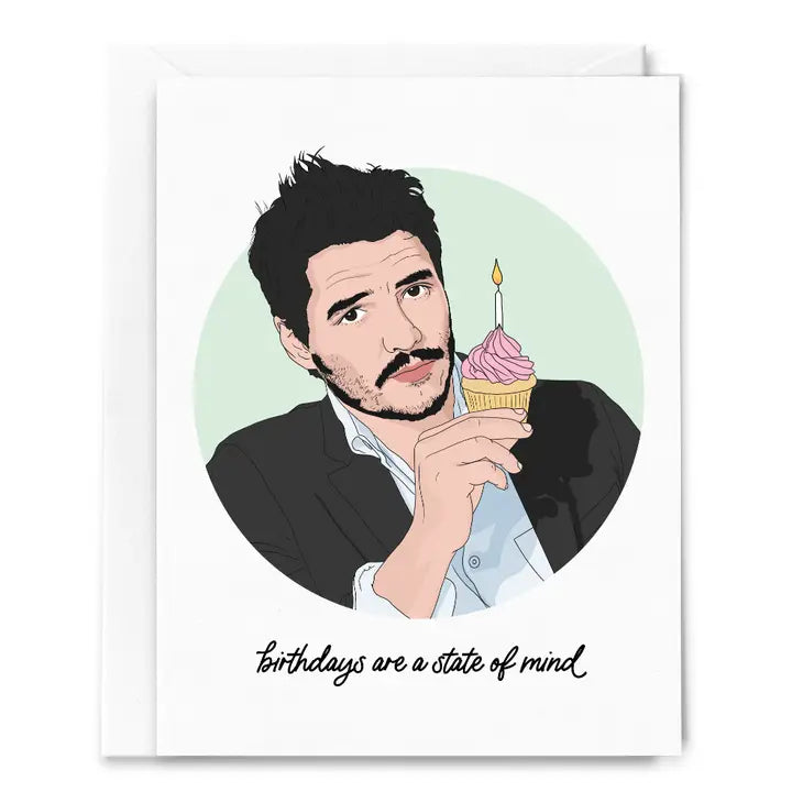 Pedro Pascal - Birthdays are a State of Mind Card