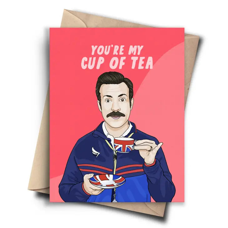 Ted Lasso -You're My Cup of Tea Card