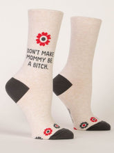 Load image into Gallery viewer, DON&#39;T MAKE MOMMY BE A BITCH - WOMEN CREW SOCKS
