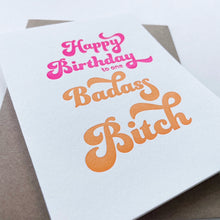 Load image into Gallery viewer, Happy Birthday To One Badass Bitch Card
