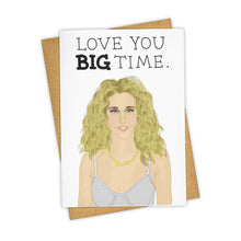 Load image into Gallery viewer, Love You Big Time Carrie Card
