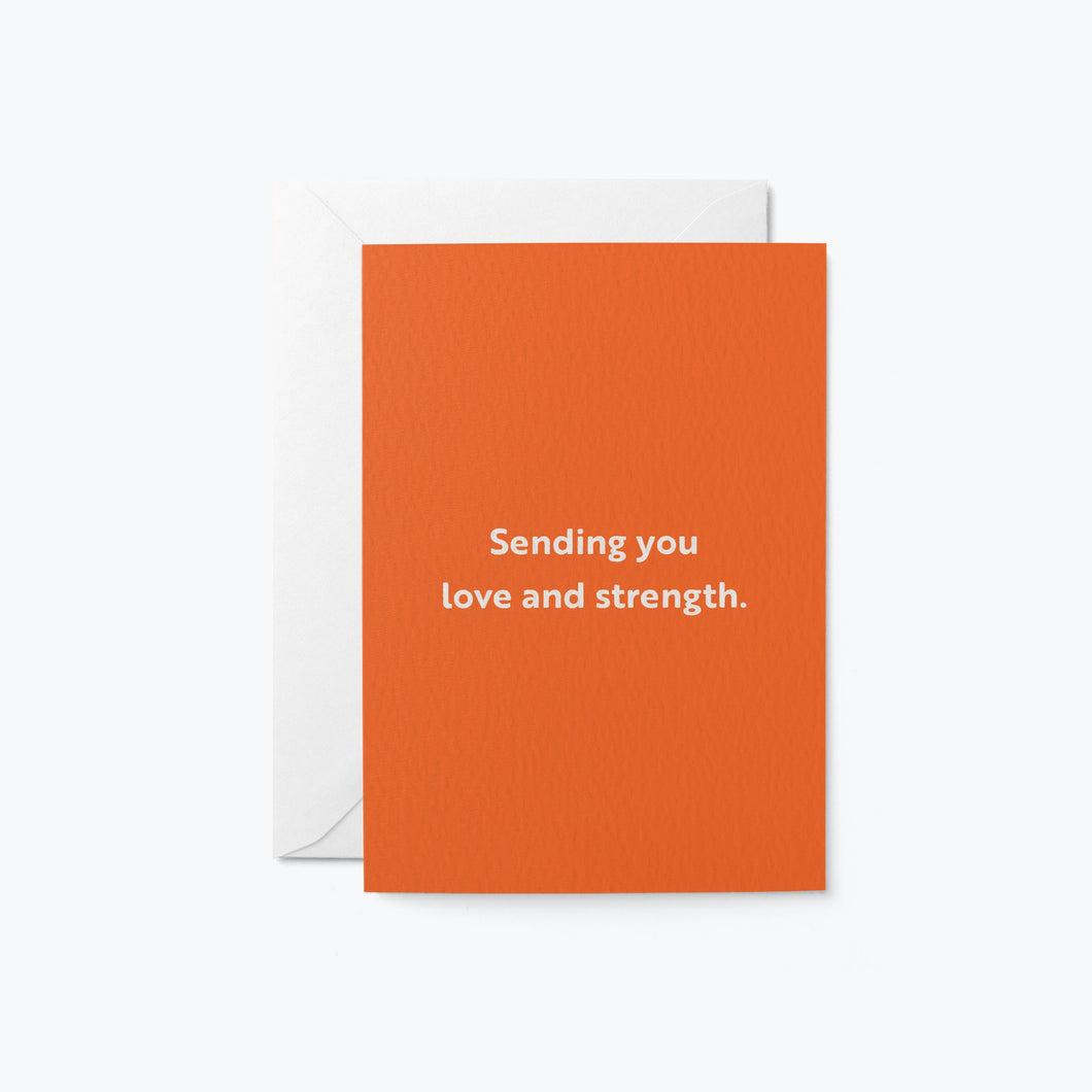 Sending You Love And Strength. Card