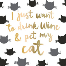 Load image into Gallery viewer, I Just Want To Drink Wine and Pet My Cat Cocktail Napkins- 20ct
